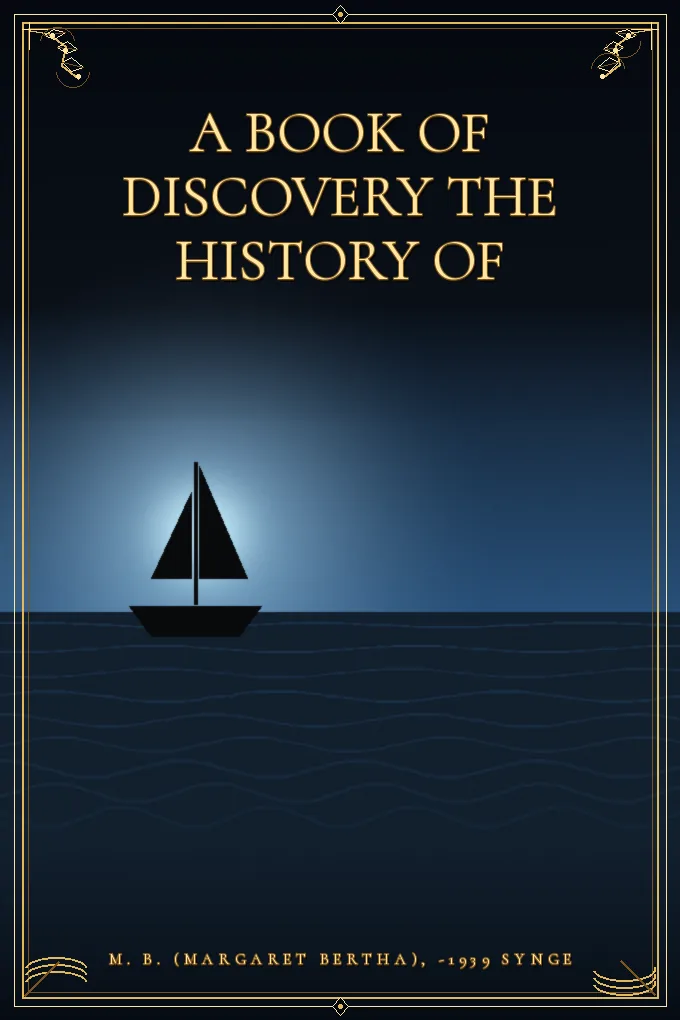 Cover of A Book of Discovery The History of