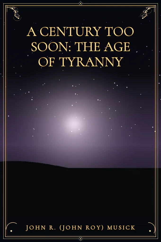 A Century Too Soon: The Age of Tyranny