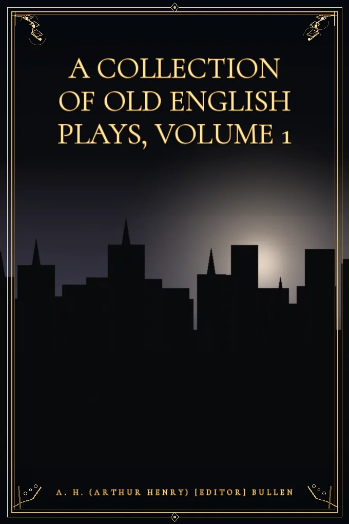 Cover of A Collection of Old English Plays, Volume 1