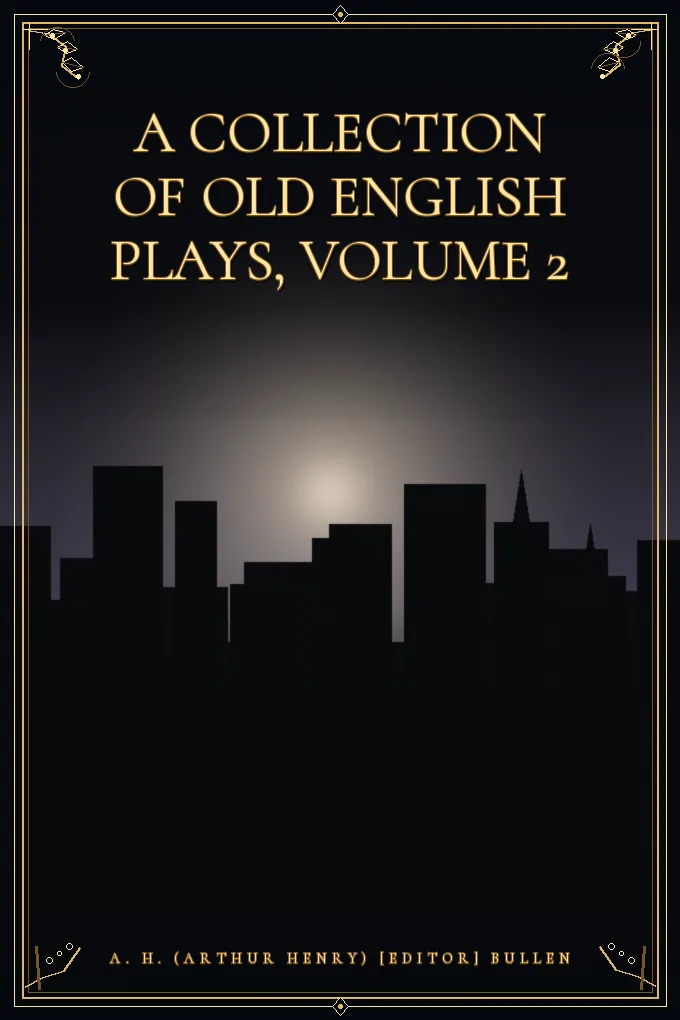 A Collection of Old English Plays, Volume 2