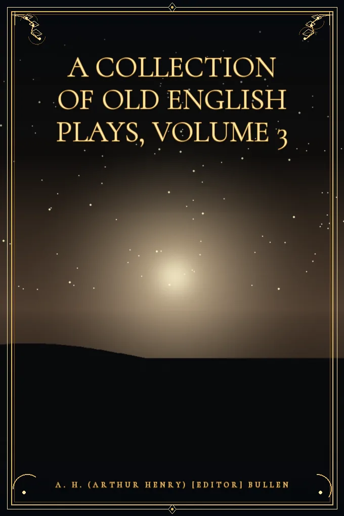 A Collection of Old English Plays, Volume 3