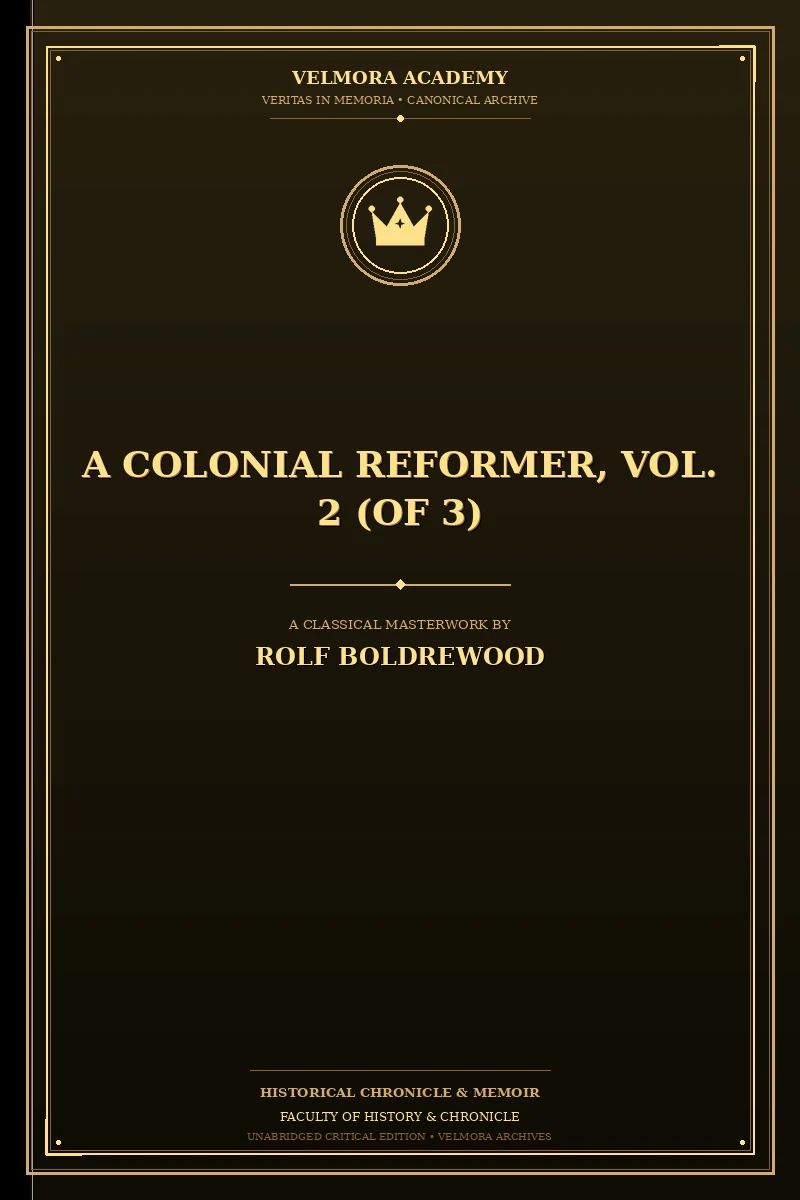 A Colonial Reformer, Vol. 2 (of 3)