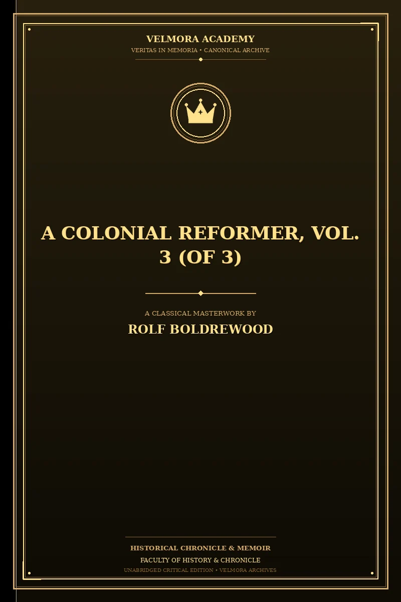 A Colonial Reformer, Vol. 3 (of 3)