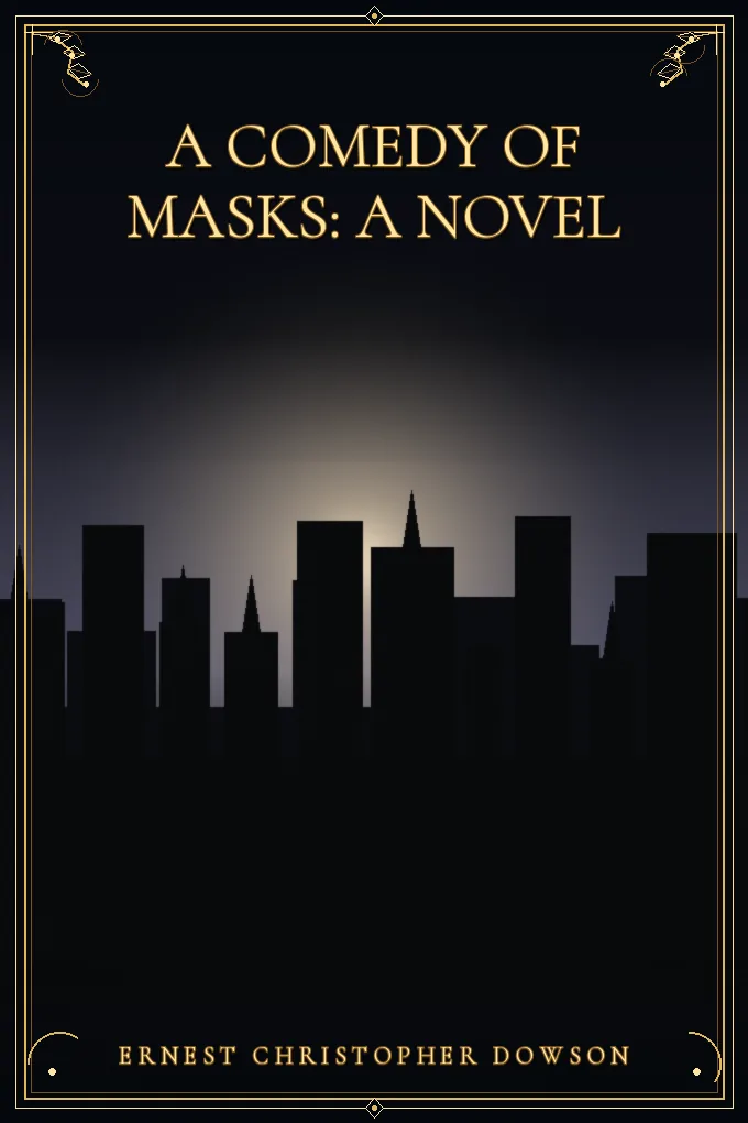 A Comedy of Masks: A Novel