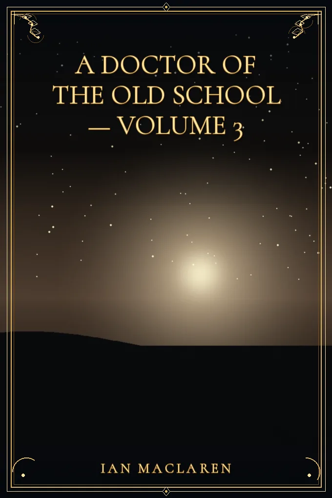 A Doctor of the Old School — Volume 3