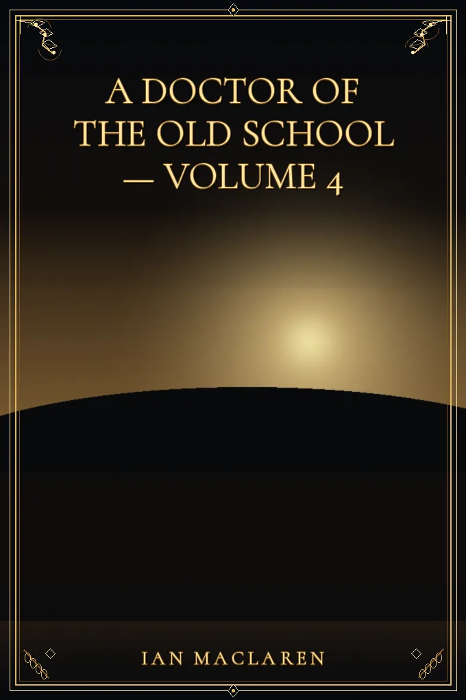 A Doctor of the Old School — Volume 4