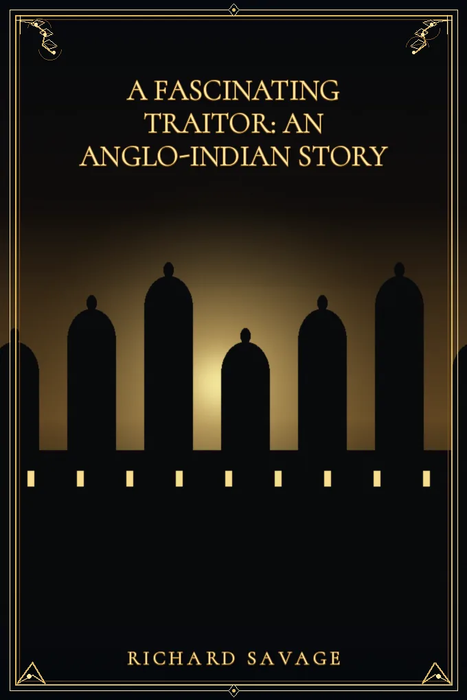 Cover of A Fascinating Traitor: An Anglo-Indian Story