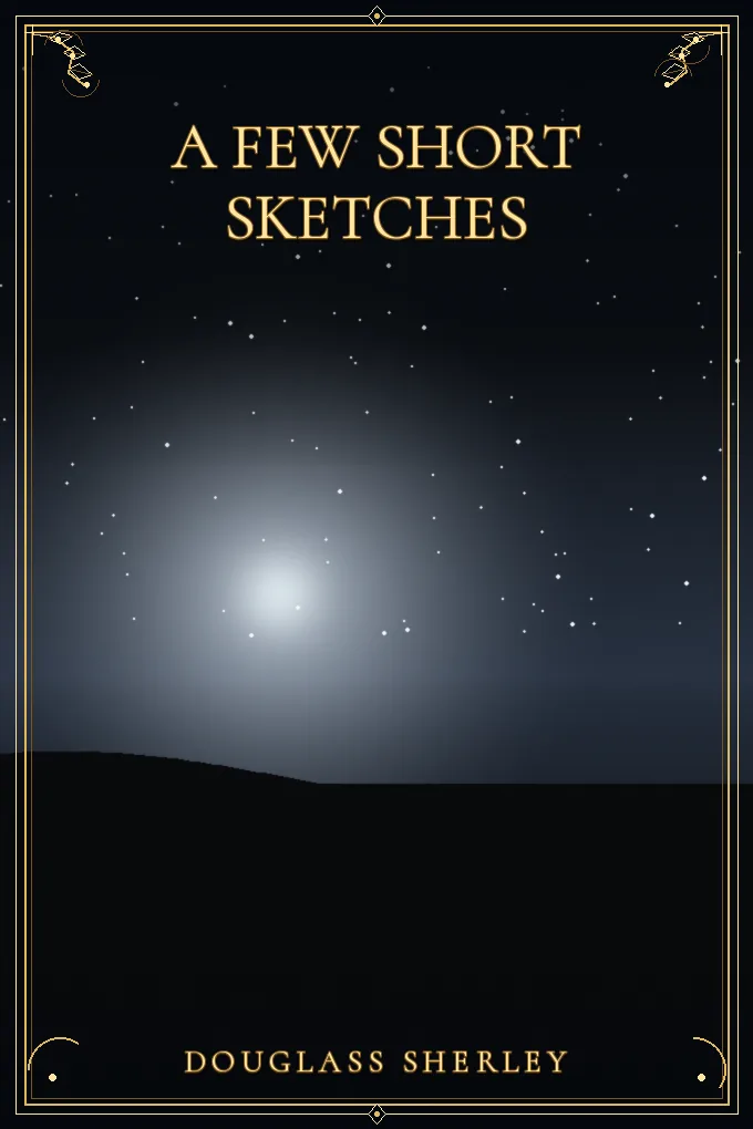 A Few Short Sketches