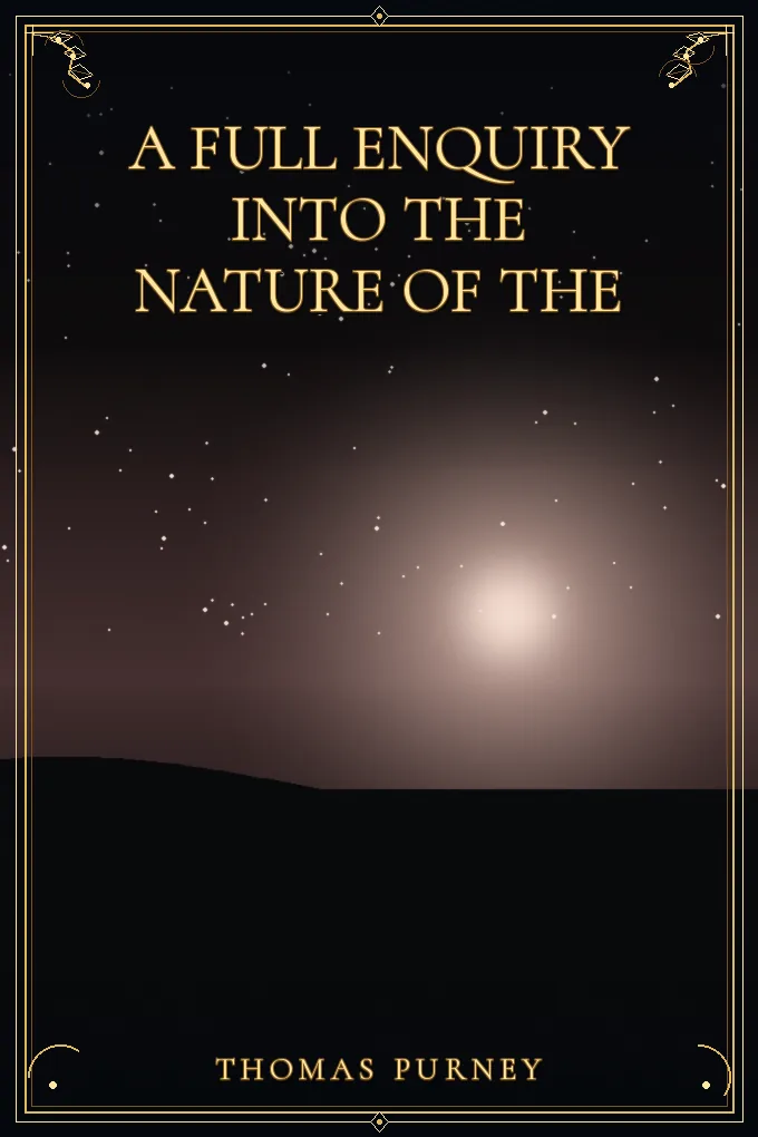 A Full Enquiry into the Nature of