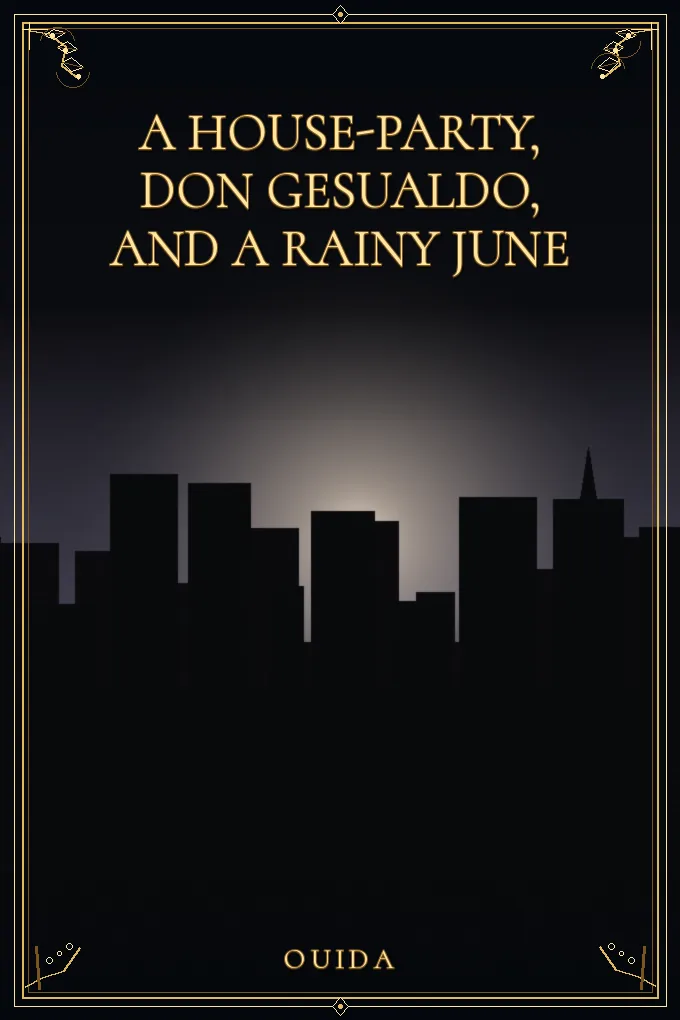 A House-Party, Don Gesualdo, and A Rainy June
