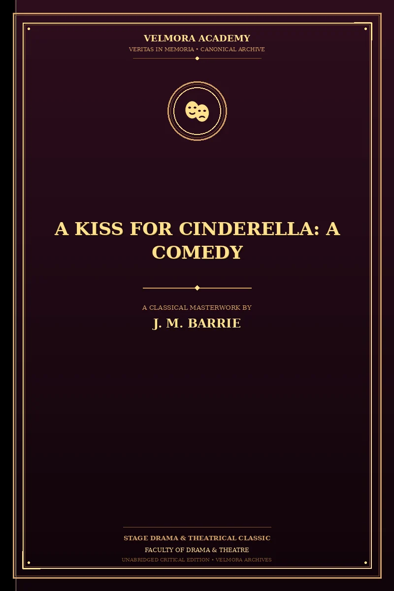 A kiss for Cinderella: A comedy