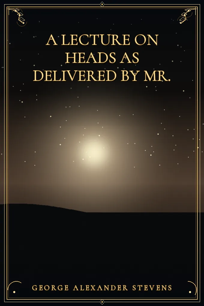 A Lecture On Heads As Delivered By Mr.