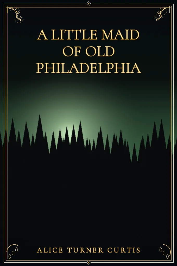A Little Maid of Old Philadelphia