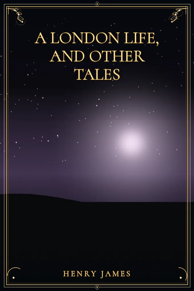 A London Life, and Other Tales