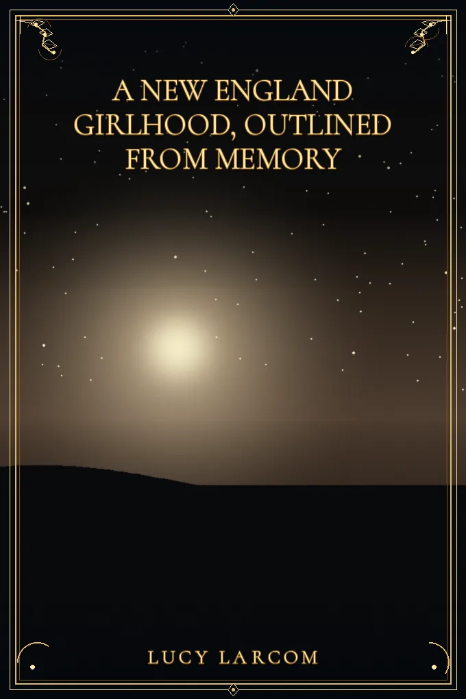 Cover of A New England Girlhood, Outlined from Memory