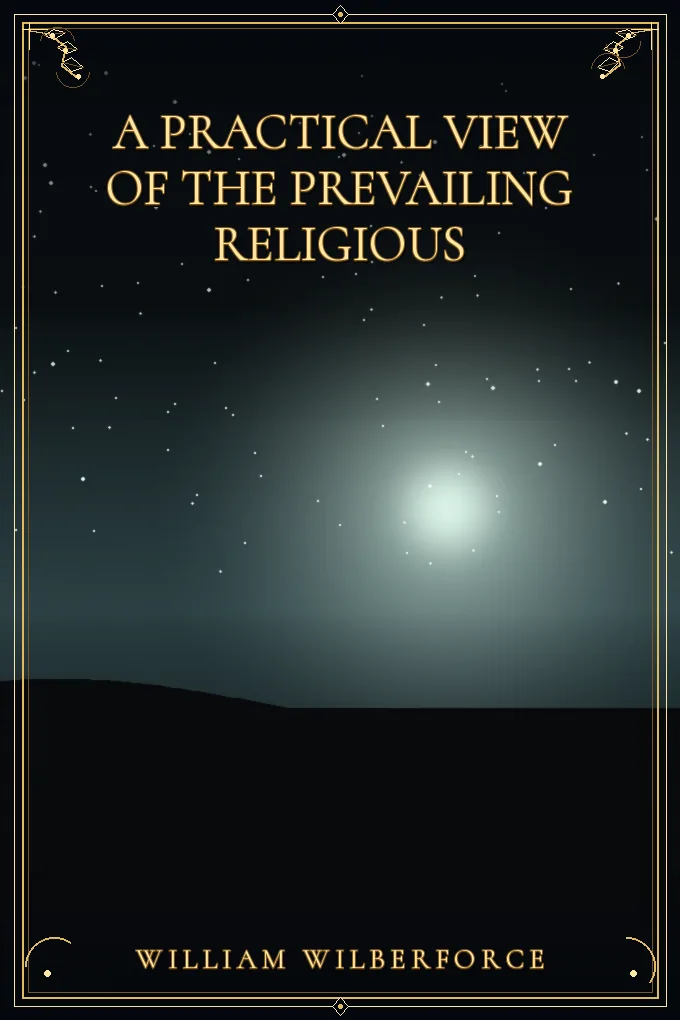 A Practical View of the Prevailing Religious