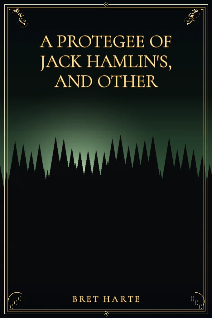 Cover of A Protegee of Jack Hamlin's, and Other