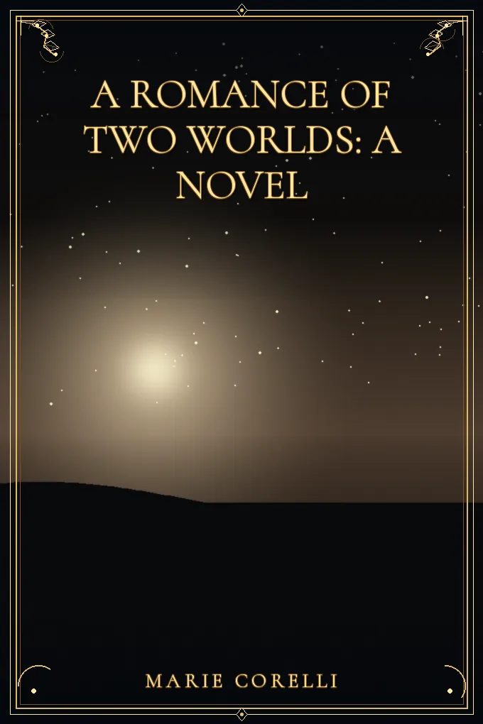 Cover of A Romance of Two Worlds: A Novel