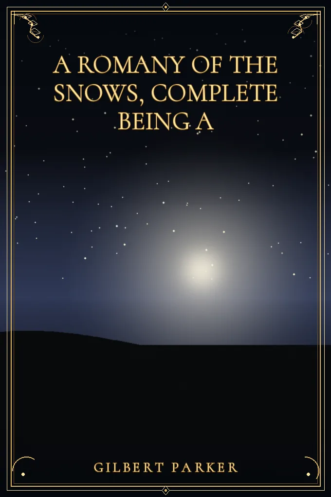 Cover of A Romany of the Snows, Complete