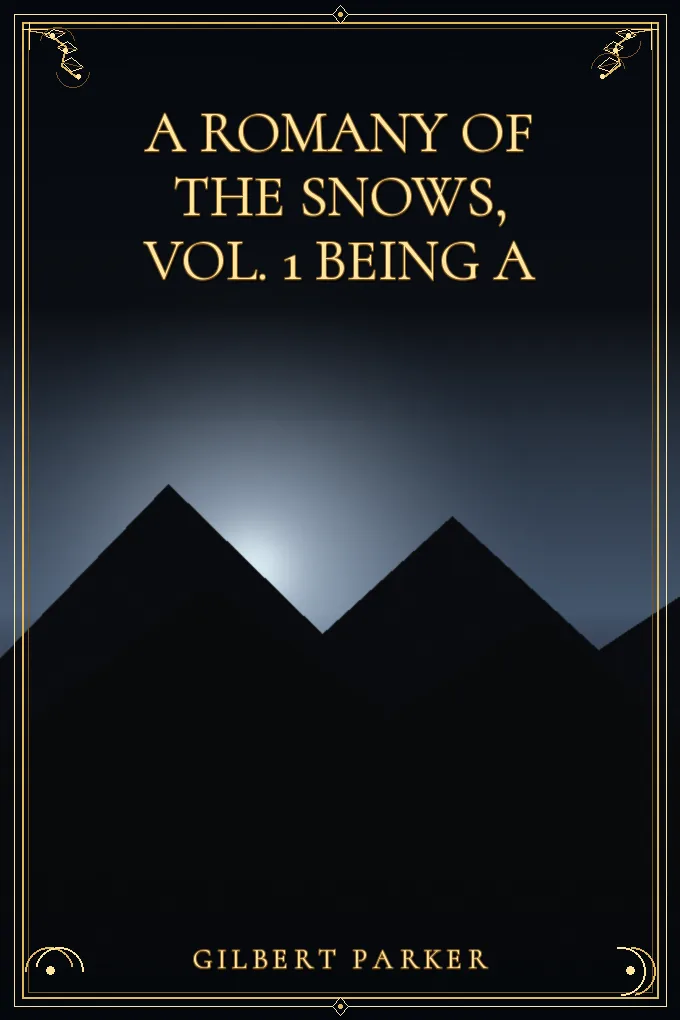 Cover of A Romany of the Snows, vol. 1