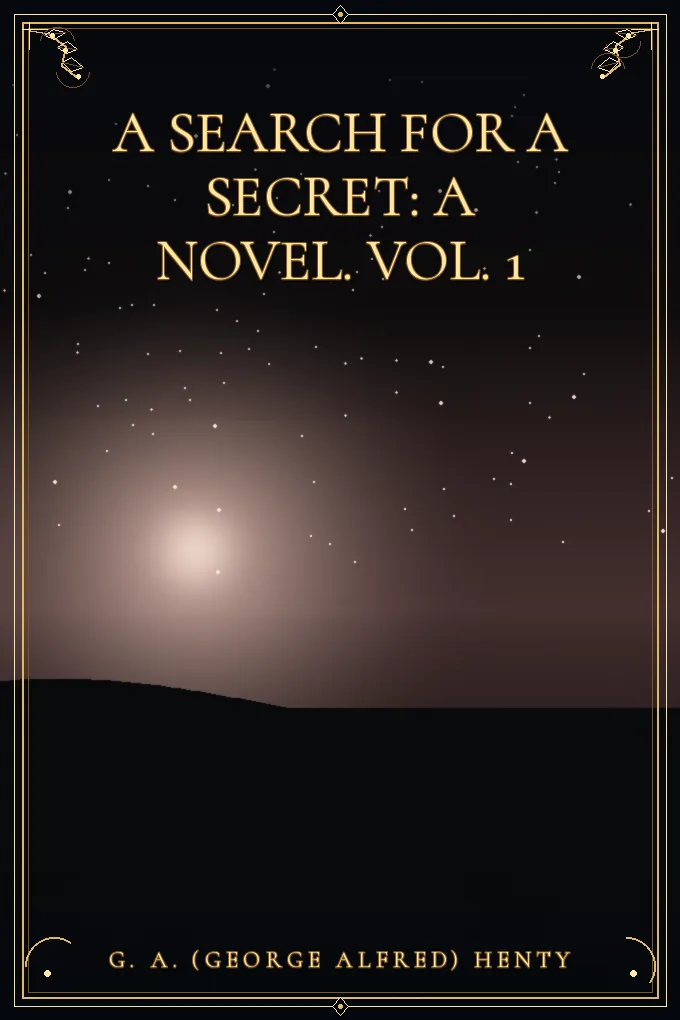 A Search For A Secret: A Novel. Vol. 1