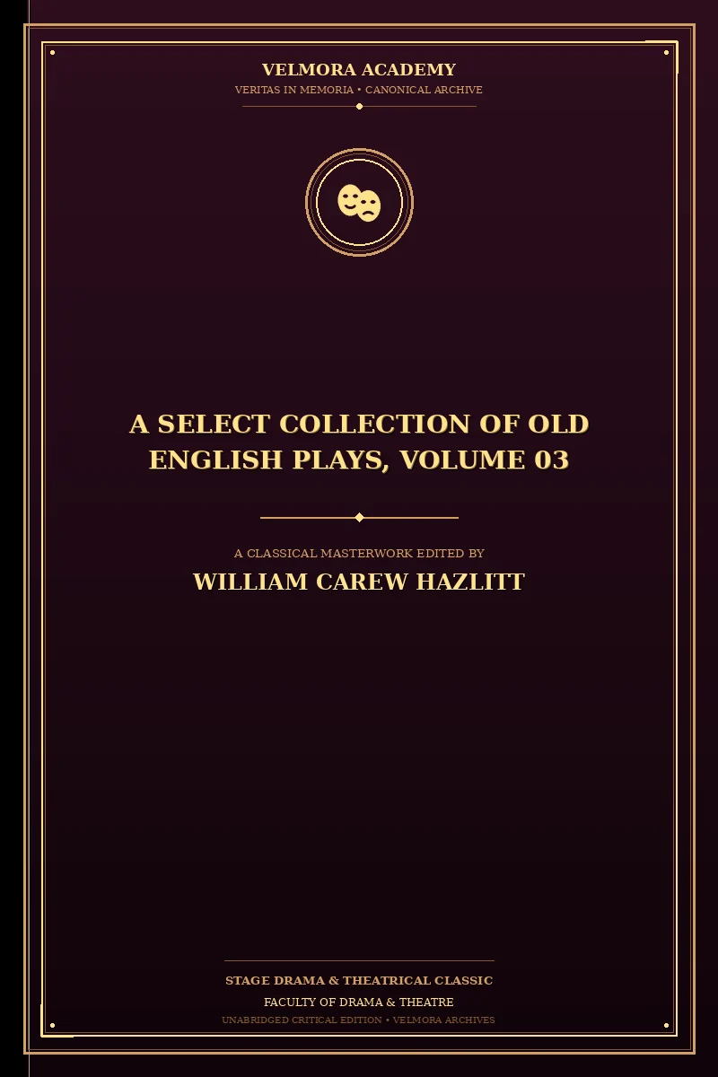A Select Collection of Old English Plays, Volume 03