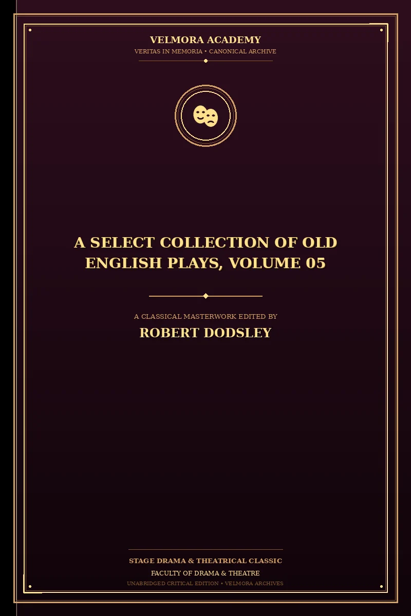 A Select Collection of Old English Plays, Volume 05