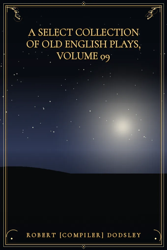 Cover of A Select Collection of Old English Plays, Volume 09