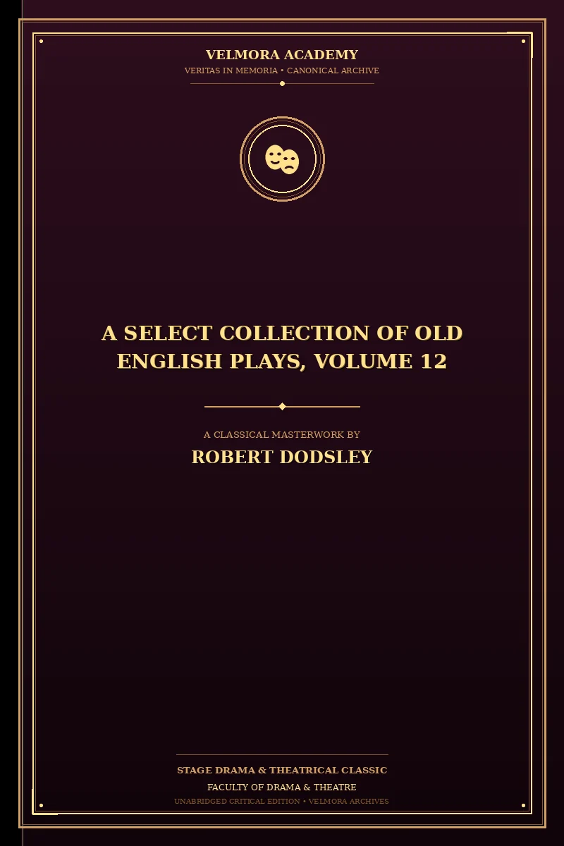 A Select Collection of Old English Plays, Volume 12