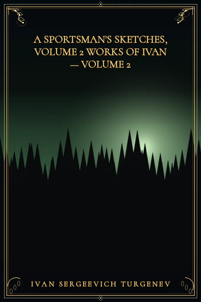 A Sportsman's Sketches, Volume 2 Works of Ivan — Volume 2