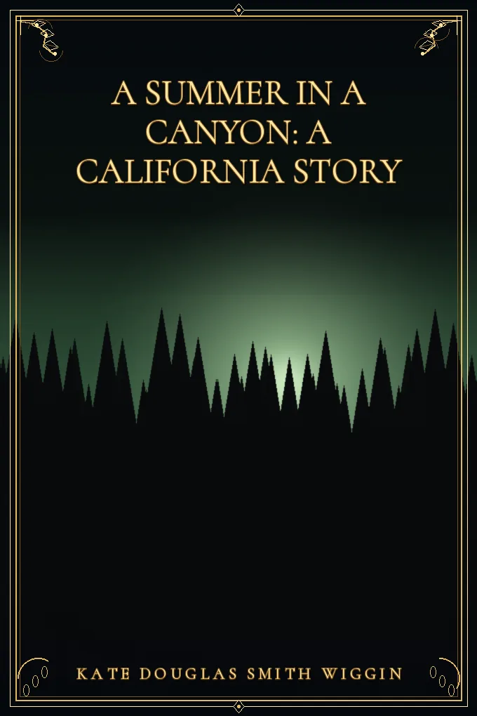 A Summer in a Canyon: A California Story