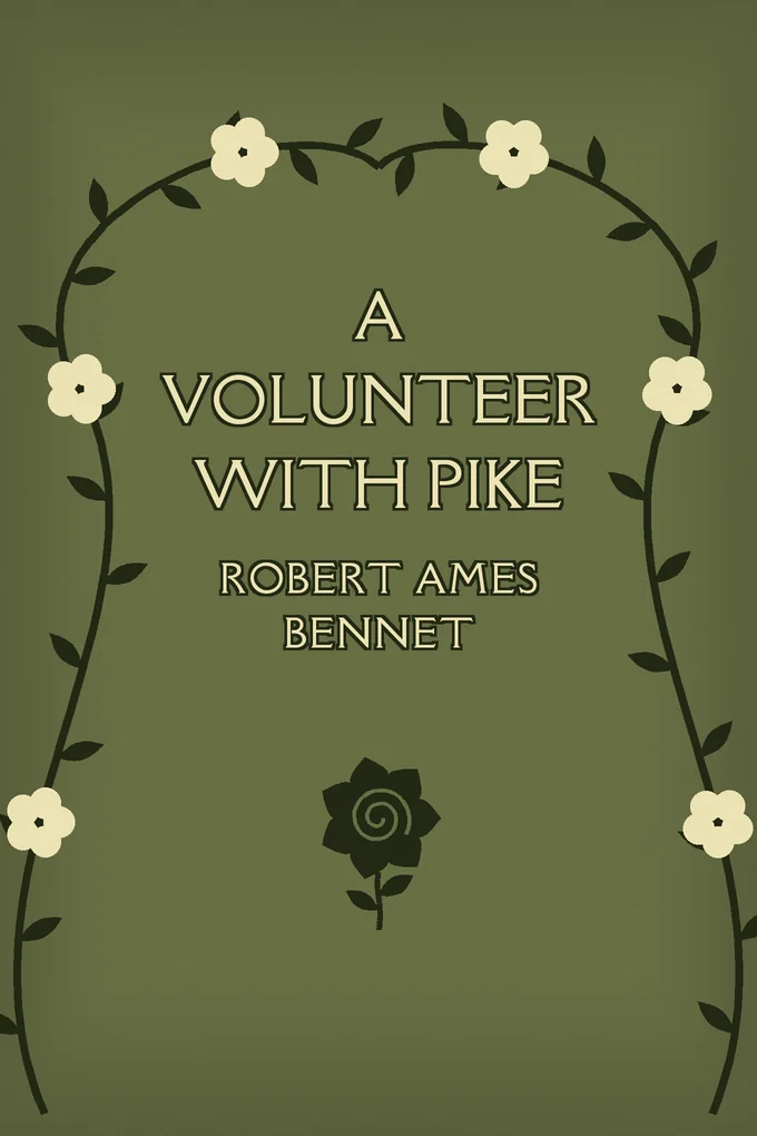 A Volunteer with Pike The True Narrative