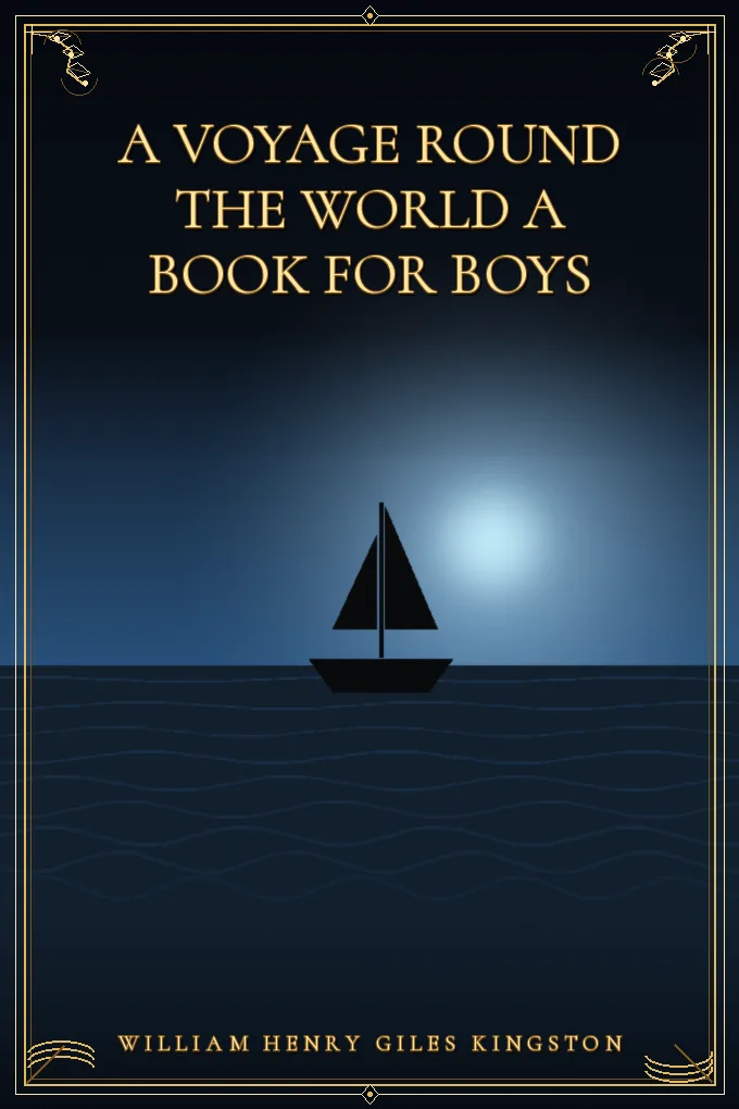 Cover of A Voyage round the World A book for boys