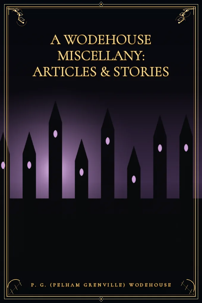 Cover of A Wodehouse Miscellany: Articles & Stories