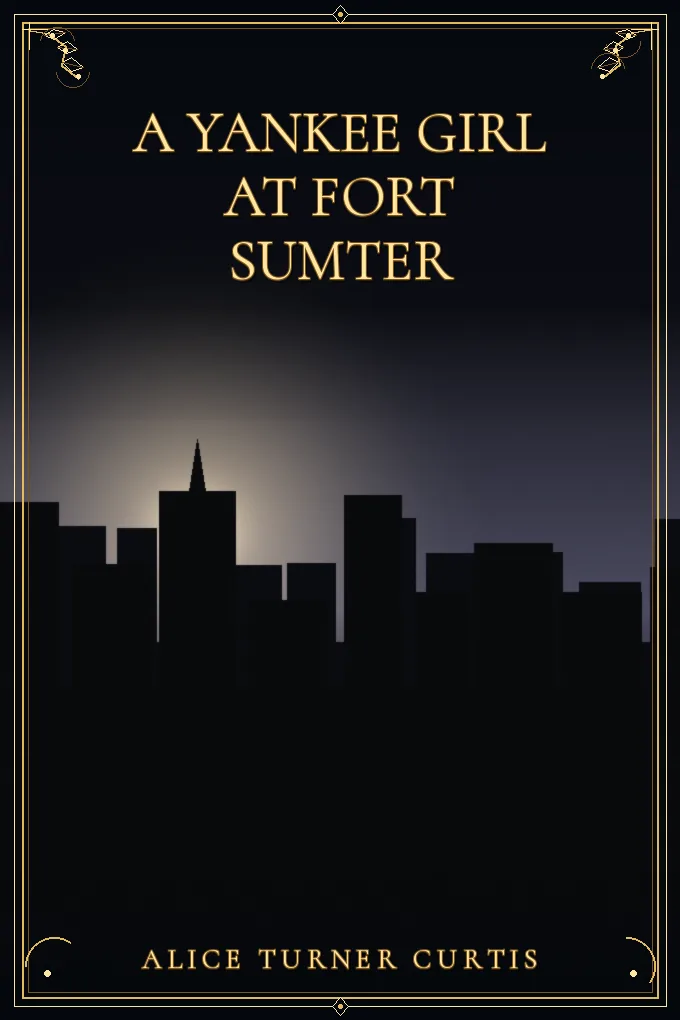 Cover of A Yankee Girl at Fort Sumter