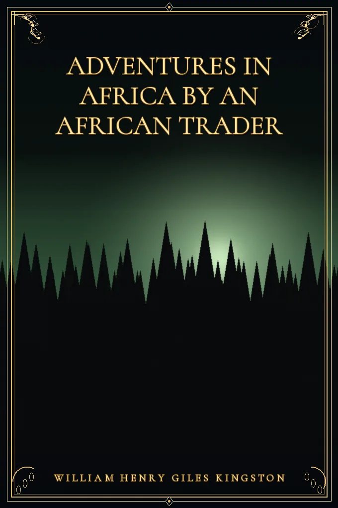 Adventures in Africa By an African Trader