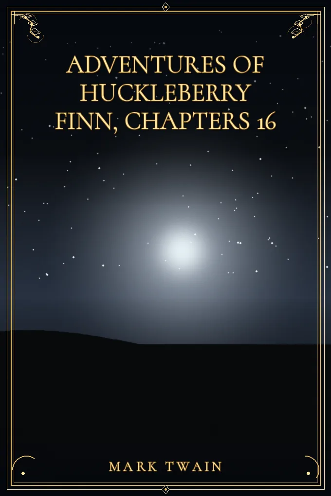 Adventures of Huckleberry Finn, Chapters 16