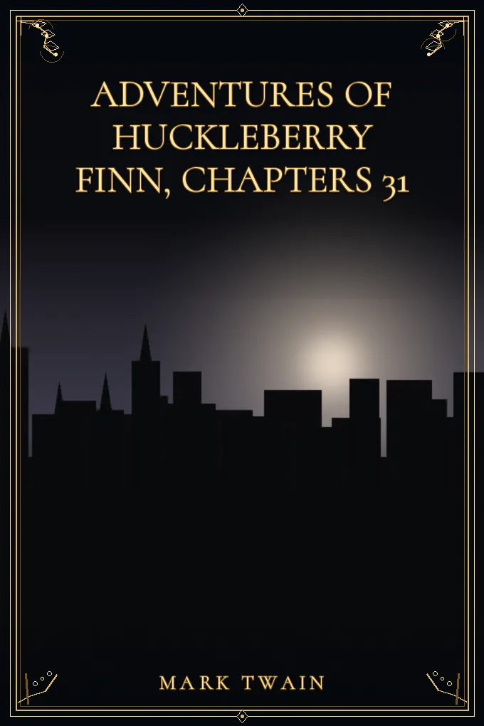 Adventures of Huckleberry Finn, Chapters 31