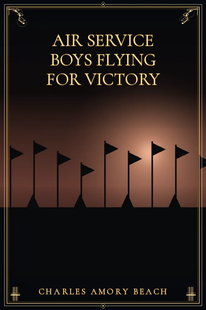 Air Service Boys Flying for Victory