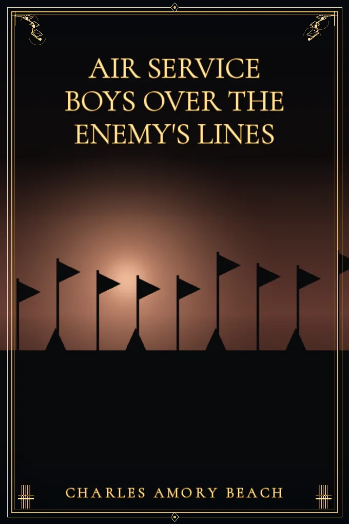 Air Service Boys Over the Enemy's Lines