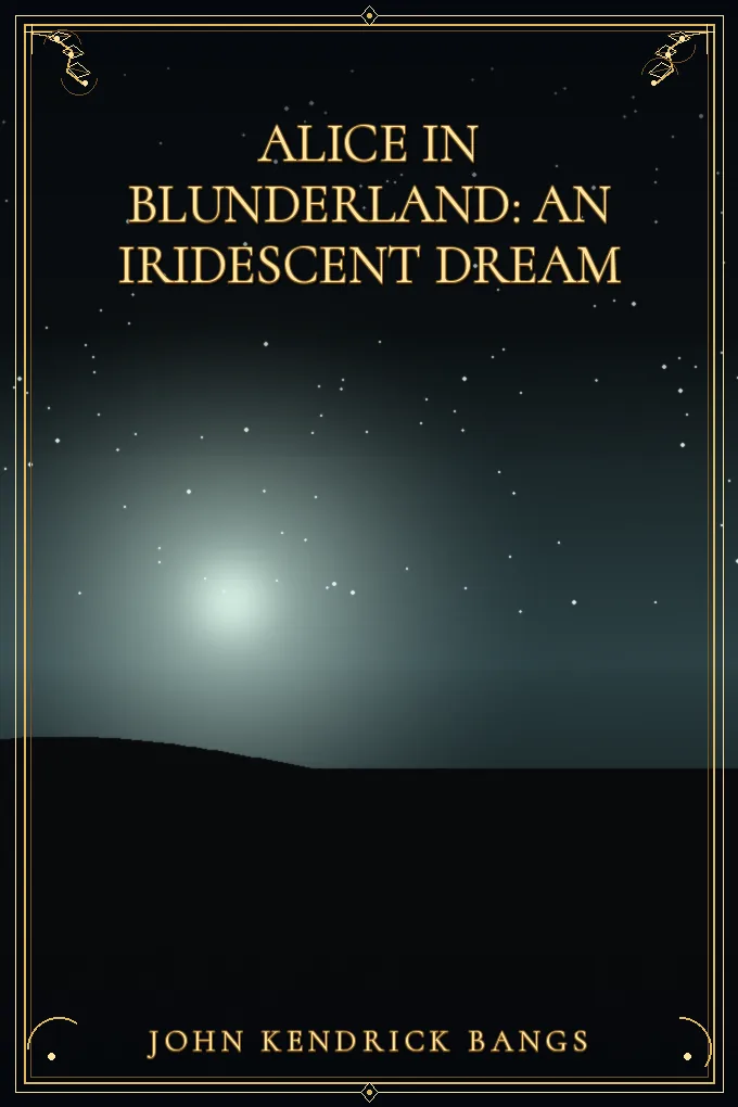 Alice in Blunderland: An Iridescent Dream