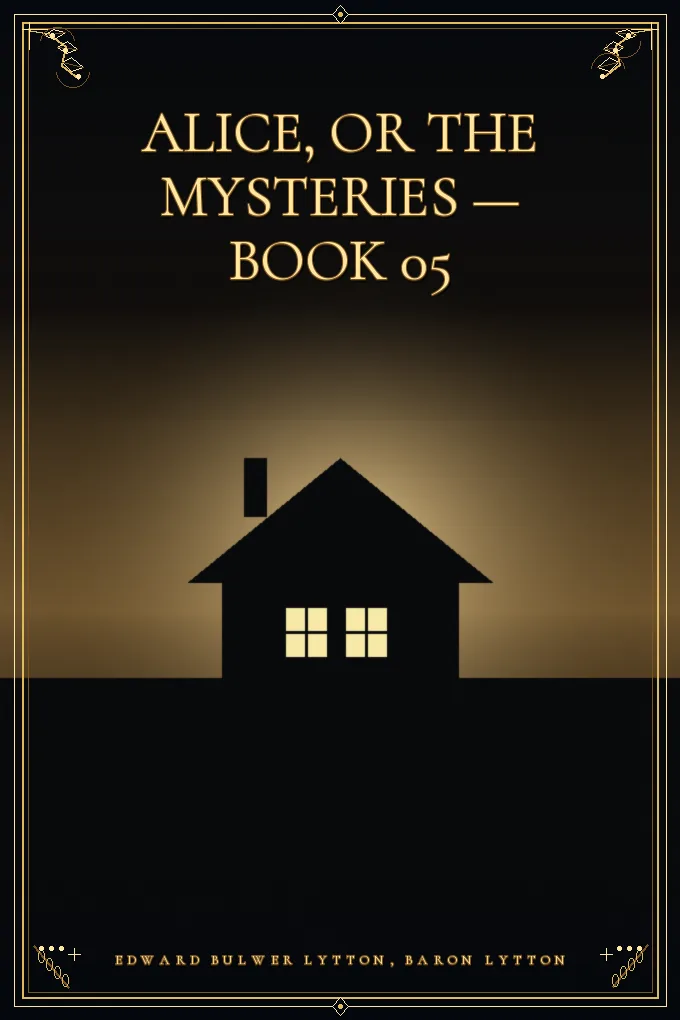 Alice, or the Mysteries — Book 05