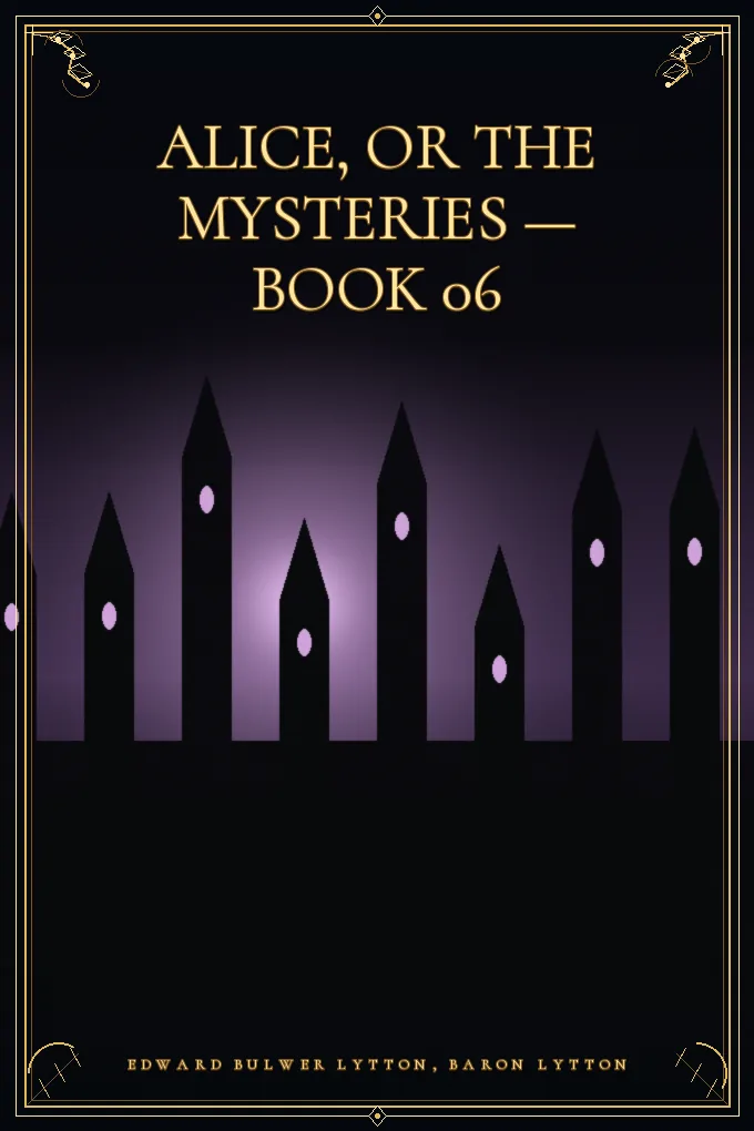 Alice, or the Mysteries — Book 06
