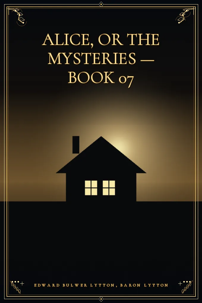 Alice, or the Mysteries — Book 07