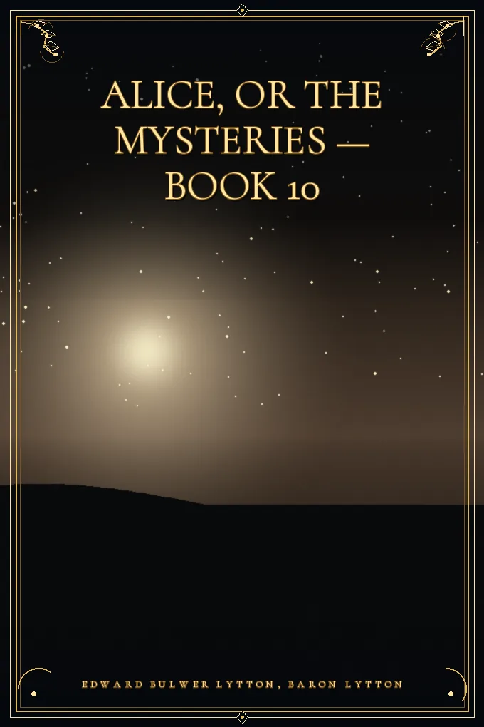Alice, or the Mysteries — Book 10