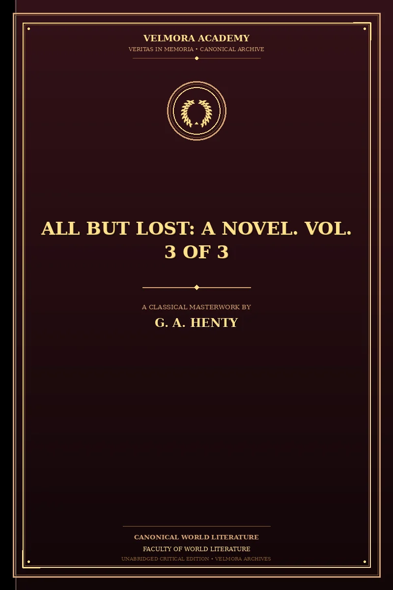 All But Lost: A Novel. Vol. 3 of 3
