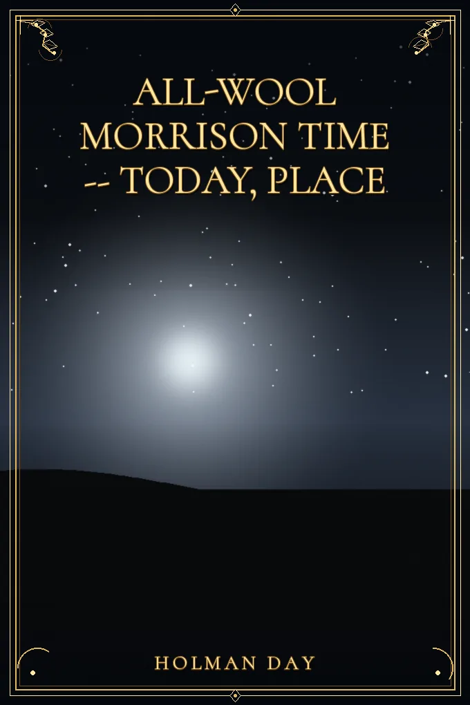 All-Wool Morrison Time -- Today, Place