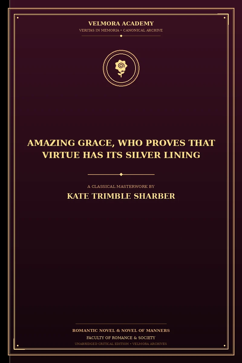 Cover of Amazing Grace, Who Proves That Virtue Has Its Silver Lining
