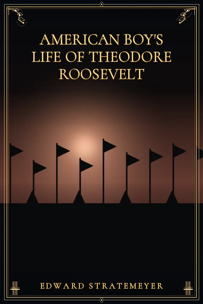 American Boy's Life of Theodore Roosevelt