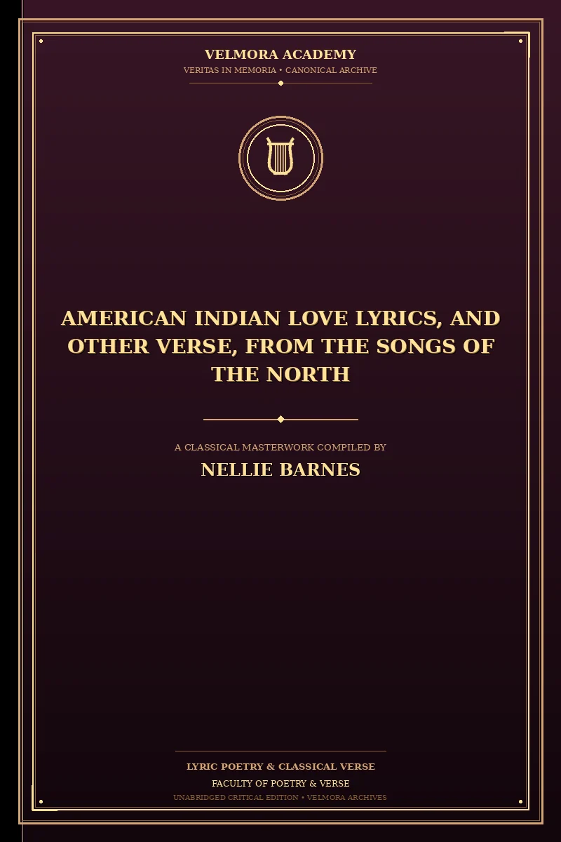 American Indian love lyrics, and other verse, from the songs of the North